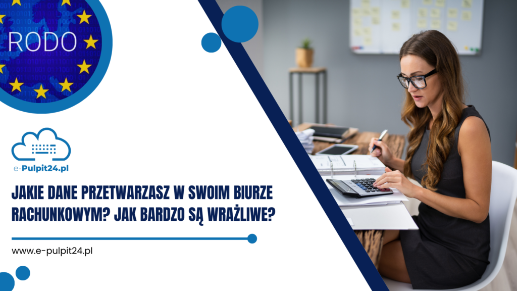 Jakie dane przetwarzasz w swoim biurze rachunkowym? Jak bardzo są wrażliwe?