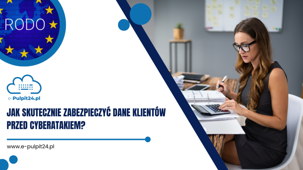 Jak skutecznie zabezpieczyć dane klientów przed cyberatakiem?