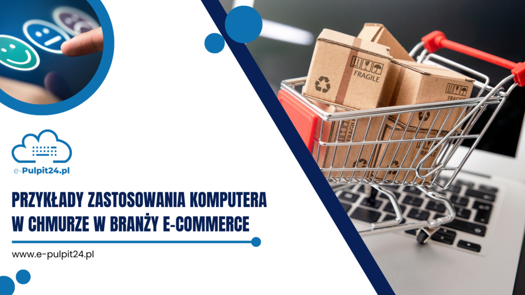 Przykłady zastosowania komputera w chmurze w branży e-commerce